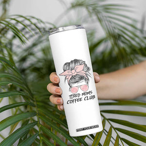 Tired Moms Coffee Club Skinny Tumbler Messy Bun Mom Life Coffee Lover TS14 Print Your Wear