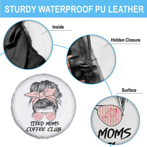 Tired Moms Coffee Club Spare Tire Cover Messy Bun Mom Life Coffee Lover TS14 Print Your Wear