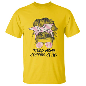 Tired Moms Coffee Club T Shirt Messy Bun Mom Life Coffee Lover TS14 Daisy Print Your Wear