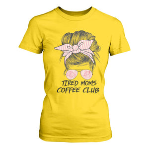 Tired Moms Coffee Club T Shirt For Women Messy Bun Mom Life Coffee Lover TS14 Daisy Print Your Wear