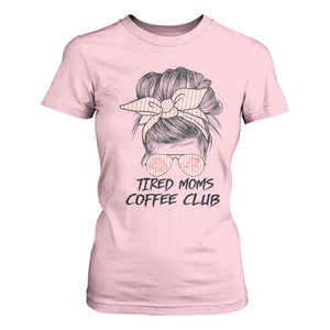 Tired Moms Coffee Club T Shirt For Women Messy Bun Mom Life Coffee Lover TS14 Light Pink Print Your Wear