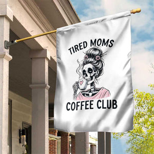 Tired Moms Coffee Club Garden Flag Funny Skeleton Drinking Coffee Lover TS14 Print Your Wear
