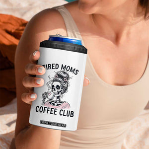 Tired Moms Coffee Club 4 in 1 Can Cooler Tumbler Funny Skeleton Drinking Coffee Lover TS14 Print Your Wear