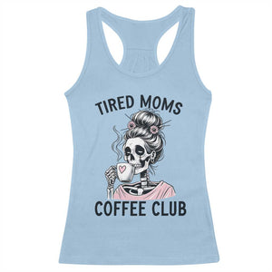 Tired Moms Coffee Club Racerback Tank Top Funny Skeleton Drinking Coffee Lover TS14 Light Blue Print Your Wear