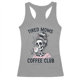 Tired Moms Coffee Club Racerback Tank Top Funny Skeleton Drinking Coffee Lover TS14 Sport Gray Print Your Wear