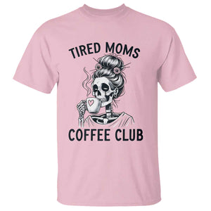 Tired Moms Coffee Club T Shirt Funny Skeleton Drinking Coffee Lover TS14 Light Pink Print Your Wear