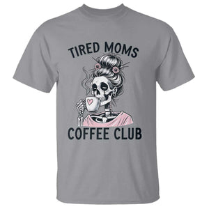 Tired Moms Coffee Club T Shirt Funny Skeleton Drinking Coffee Lover TS14 Sport Gray Print Your Wear