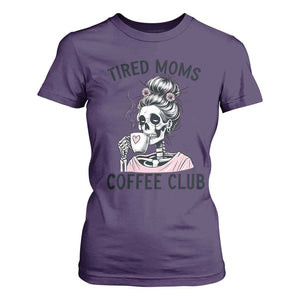 Tired Moms Coffee Club T Shirt For Women Funny Skeleton Drinking Coffee Lover TS14 Purple Print Your Wear