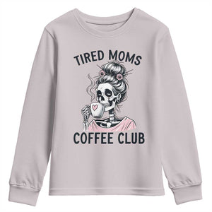 Tired Moms Coffee Club Youth Sweatshirt Funny Skeleton Drinking Coffee Lover TS14 Ice Gray Print Your Wear