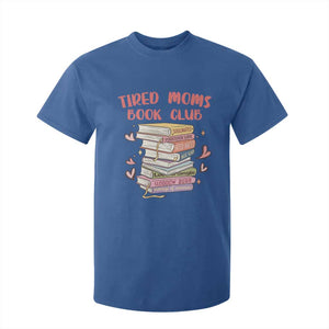 Tired Moms Book Club T Shirt For Kid Funny Bookish TS14 Royal Blue Print Your Wear