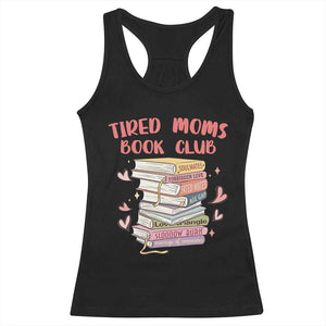 Tired Moms Book Club Racerback Tank Top Funny Bookish TS14 Black Print Your Wear