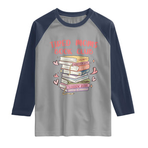 Tired Moms Book Club Raglan Shirt Funny Bookish TS14 Sport Gray Navy Print Your Wear