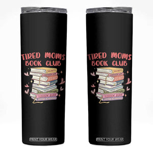 Tired Moms Book Club Skinny Tumbler Funny Bookish TS14 Black Print Your Wear