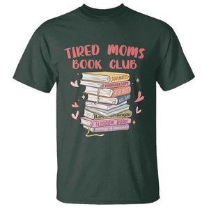 Tired Moms Book Club T Shirt Funny Bookish TS14 Dark Forest Green Print Your Wear