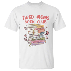 Tired Moms Book Club T Shirt Funny Bookish TS14 White Print Your Wear