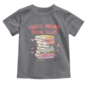 Tired Moms Book Club Toddler T Shirt Funny Bookish TS14 Charcoal Print Your Wear