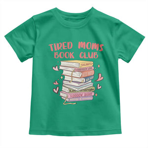 Tired Moms Book Club Toddler T Shirt Funny Bookish TS14 Irish Green Print Your Wear