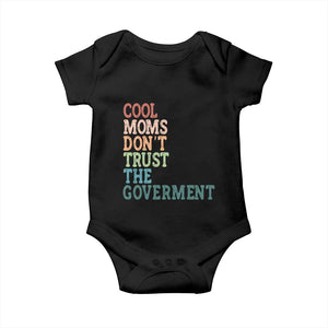 Cool Moms Don't Trust the Government Baby Onesie Funny Mom Anti Government TS14 Black Print Your Wear