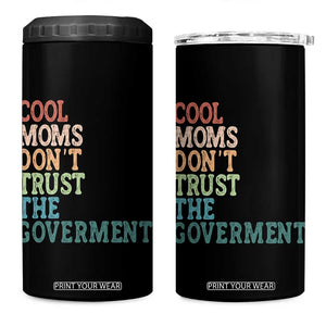 Cool Moms Don't Trust the Government 4 in 1 Can Cooler Tumbler Funny Mom Anti Government TS14 One Size: 16 oz Black Print Your Wear