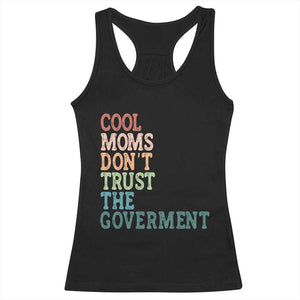 Cool Moms Don't Trust the Government Racerback Tank Top Funny Mom Anti Government TS14 Black Print Your Wear