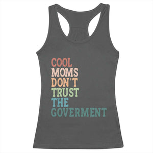 Cool Moms Don't Trust the Government Racerback Tank Top Funny Mom Anti Government TS14 Dark Heather Print Your Wear
