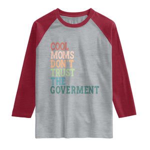 Cool Moms Don't Trust the Government Raglan Shirt Funny Mom Anti Government TS14 Heather Gray Heather Red Print Your Wear