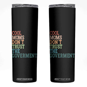 Cool Moms Don't Trust the Government Skinny Tumbler Funny Mom Anti Government TS14 Black Print Your Wear