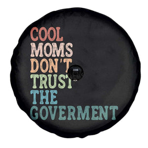 Cool Moms Don't Trust the Government Spare Tire Cover Funny Mom Anti Government TS14 Print Your Wear