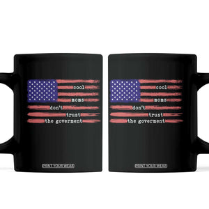 Cool Moms Don't Trust the Government Coffee Mug Patrioctic Mama Anti Government TS14 Black Print Your Wear