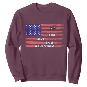 Cool Moms Don't Trust the Government Sweatshirt Patrioctic Mama Anti Government TS14 Maroon Print Your Wear