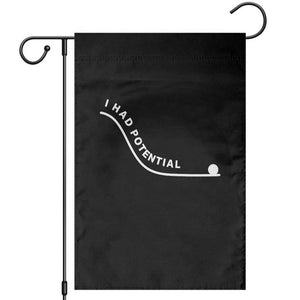 I Had Potential Garden Flag Funny Sci-Fi Book Lover TS14 Black Print Your Wear