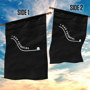 I Had Potential Garden Flag Funny Sci-Fi Book Lover TS14 Print Your Wear