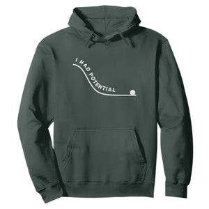 I Had Potential Hoodie Funny Sci-Fi Book Lover TS14 Dark Forest Green Print Your Wear