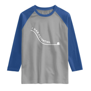 I Had Potential Raglan Shirt Funny Sci-Fi Book Lover TS14 Sport Gray Royal Print Your Wear