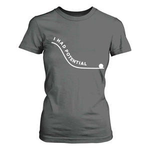 I Had Potential T Shirt For Women Funny Sci-Fi Book Lover TS14 Dark Heather Print Your Wear