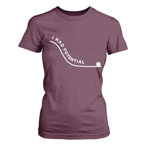 I Had Potential T Shirt For Women Funny Sci-Fi Book Lover TS14 Maroon Print Your Wear