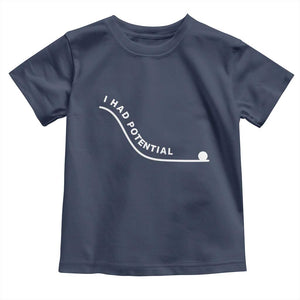 I Had Potential Toddler T Shirt Funny Sci-Fi Book Lover TS14 Navy Print Your Wear