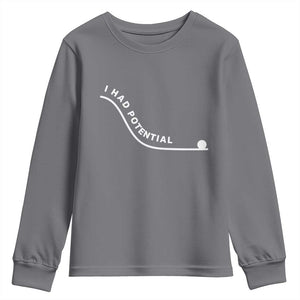 I Had Potential Youth Sweatshirt Funny Sci-Fi Book Lover TS14 Charcoal Print Your Wear