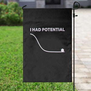I Had Potential Garden Flag Funny Physics Teacher Motivational Quote TS14 Print Your Wear