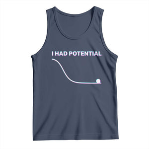I Had Potential Tank Top Funny Physics Teacher Motivational Quote TS14 Navy Print Your Wear