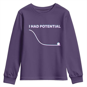 I Had Potential Youth Sweatshirt Funny Physics Teacher Motivational Quote TS14 Purple Print Your Wear