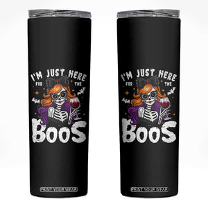 Funny Skull Halloween Skinny Tumbler I Am Just Here For The Boos Skeleton Party Girl TS14 Black Print Your Wear