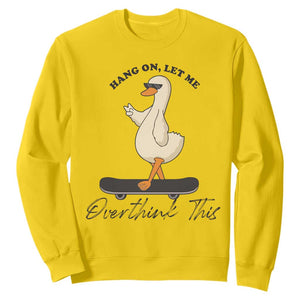 Hang On Let Me Overthinking This Sweatshirt Funny Duck Skateboard Sarcastic Skater TS14 Daisy Print Your Wear
