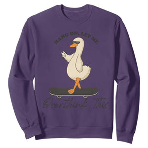 Hang On Let Me Overthinking This Sweatshirt Funny Duck Skateboard Sarcastic Skater TS14 Purple Print Your Wear