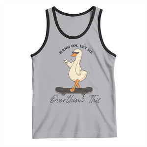 Hang On Let Me Overthinking This Tank Top Funny Duck Skateboard Sarcastic Skater TS14 Athletic Heather Black Print Your Wear