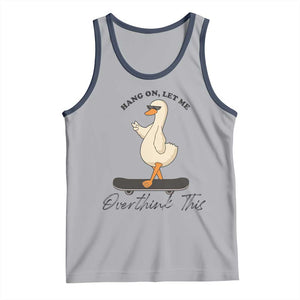 Hang On Let Me Overthinking This Tank Top Funny Duck Skateboard Sarcastic Skater TS14 Athletic Heather Navy Print Your Wear