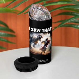 Funny Jesus Dinosaur 4 in 1 Can Cooler Tumbler I Saw That Christan Meme TS14 Print Your Wear