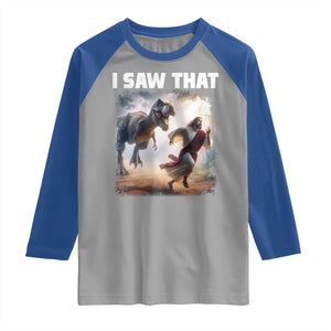 Funny Jesus Dinosaur Raglan Shirt I Saw That Christan Meme TS14 Sport Gray Royal Print Your Wear