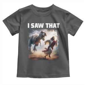 Funny Jesus Dinosaur Toddler T Shirt I Saw That Christan Meme TS14 Dark Heather Print Your Wear