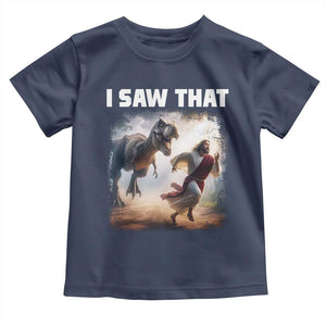 Funny Jesus Dinosaur Toddler T Shirt I Saw That Christan Meme TS14 Navy Print Your Wear